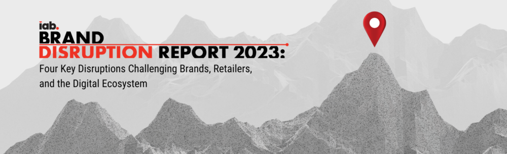 Brand Disruption 2023: Four Key Disruptions Challenging Brands, Retailers, and the Digital Ecosystem 3